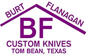 Burt Flanagan Custom Knives